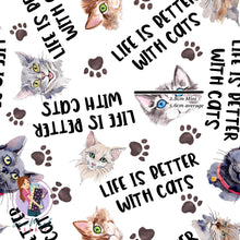 Load image into Gallery viewer, Life is better with cats | Pre-Order |