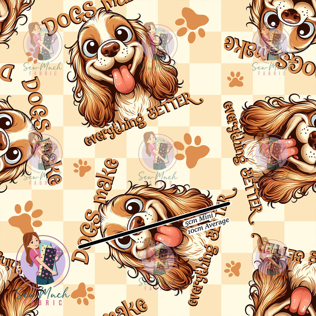 Dog's make everything better | Woven | Retail | Average Scale